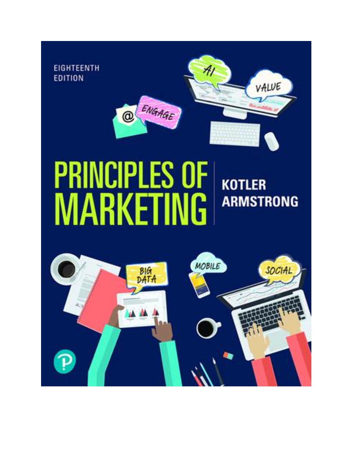 Principles of Marketing 18th Edition By Philip Kotler, Gary Armstrong [SOLUTIONS MANUAL]